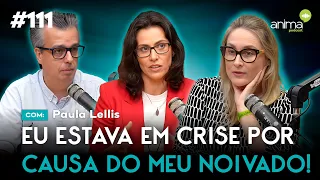 O caminho para ser família em Deus! | Ep. #111 | com Paula Lellis