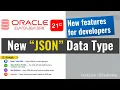 oracle database 21c new features for developers New JSON Data Type