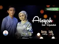 Download Lagu Gerry Mahesa feat. Lala Widy - Aisyah Istri Rasulullah