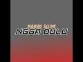 Ngga Dulu