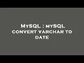 MySQL mySQL convert varchar to date