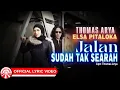 Download Lagu Thomas Arya \u0026 Elsa Pitaloka - Jalan Sudah Tak Searah [Official Lyric Video HD]
