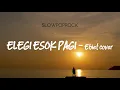 Download Lagu Elegi Esok Pagi - Cover by poprockwave - Ebiet G Ade