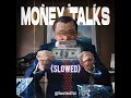 Money Talks, Dirty cash (Beat drop + slowed)