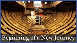 Acorn to Arabella – Journey of a Wooden Boat – Episode 54: Beginning of a New Journey