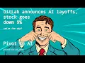 GitLab announces AI layoffs stock goes down 9