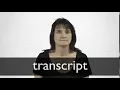 How to pronounce TRANSCRIPT in British English