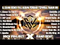 Download Lagu DJ SLOW REMIX FULL ALBUM TERBARU TERBAIK TERVIRAL PALING DICARI TAHUN INI • NICK PROJEXT X RAWI BEAT