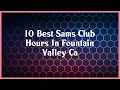 Top 10 Sams Club Hours In Fountain Valley Ca