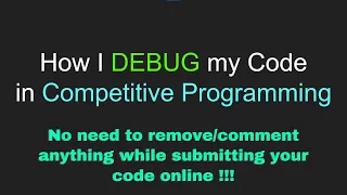 How I DEBUG my code in Competitive Programming C Basic to Advanced