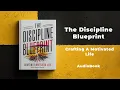The Discipline Blueprint - Crafting A Motivated Life book