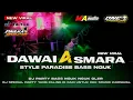 Download Lagu DJ DAWAI ASMARA‼️STYLE BASS NGUK NGUK VIRAL • YANG KALIAN CARI CARI