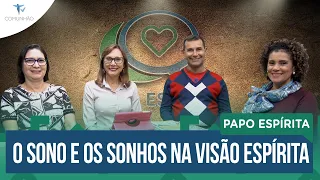 Papo Espírita | #105 - O SONO E OS SONHOS NA VISÃO ESPÍRITA - Denizard de Souza