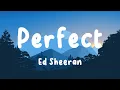 Download Lagu Ed Sheeran - Perfect (Lyrics) | John Legend, Lewis Capaldi, Ali Gatie,… (Mix)  ☁