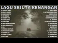 Download Lagu Lagu Lawas Sejuta Kenangan - 30 Top Lagu Lawas Indonesia Pilihan Terbaik \u0026 Terpopuler