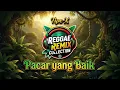 Lagu Pacar yang Baik – Tipe-X | Reggae Remix Cover