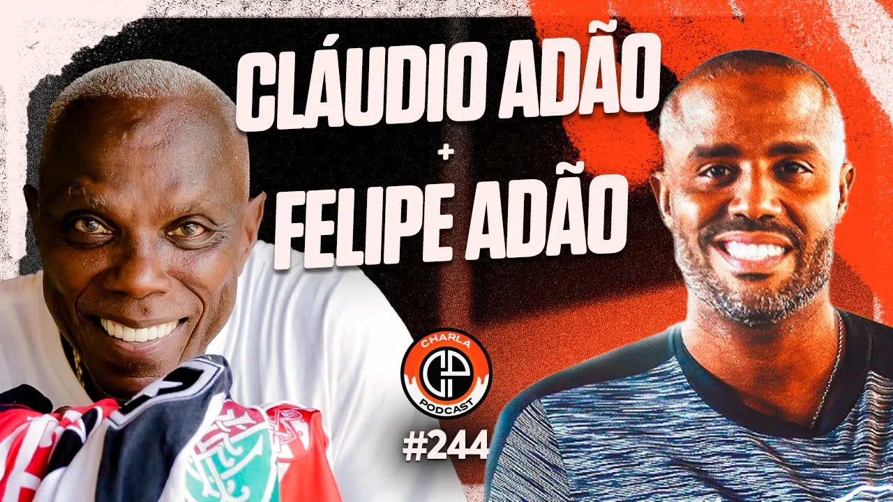 CHARLA #244 - Cláudio Adão e Felipe Adão