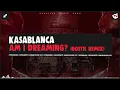 Kasablanca - Am I Dreaming? (Øostil Extended Remix)