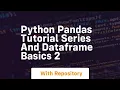 python pandas tutorial series and dataframe basics 2