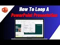 How To Loop A PowerPoint Presentation
