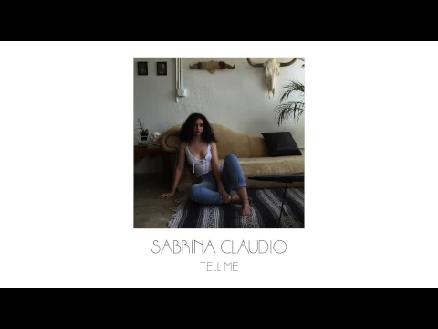 Download MP3 Sabrina Claudio - Tell Me (Official Audio)