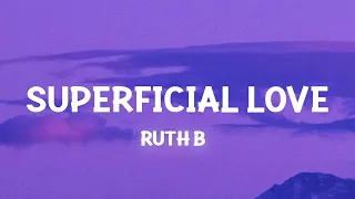 ruth b superficial love slowed tiktok lyrics this superficial love thing got me going crazy