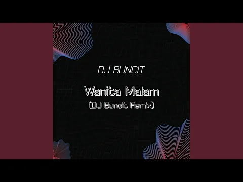 Download MP3 Wanita Malam (DJ Buncit Remix)