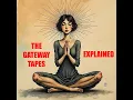 Gateway Tapes Explained with commentary