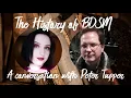 The History of BDSM A Conversation with Peter Tupper