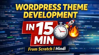 WordPress Theme Development in 15 Minutes Build Custom Theme From Scratch Hindi