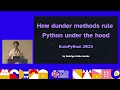 How dunder methods rule Python under the hood Rodrigo Girao Serrao