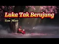Download Lagu Luka Tak Berujung - Lagu Sedih dan Pilu - By. Ecan Music #lagusedih #musikterbaru #bestlagupop