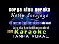 Download Lagu Karaoke Sorga Atau Neraka - Hetty Sunjaya Tanpa Vokal