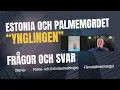 Download Lagu 448. Olof Palme samt Estonias förlisning. Frågor och svar från \