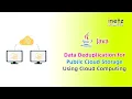 Data Deduplication for Public Cloud Storage Using Cloud Computing