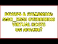 DevOps SysAdmins mod - wsgi overriding virtual hosts on Apache