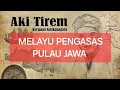 Download Lagu Aki Tirem: Melayu pengasas pulau Jawa