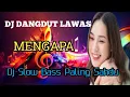 DJ DANGDUT LAWAS _MENGAPA_ ( RANA RANI ) FULL BASS 🔊