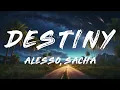 Alesso, SACHA - Destiny (Lyrics)