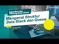 Mengenal Struktur Data Stack dan Queue - 17 Algoritma dan Pemrograman Dasar