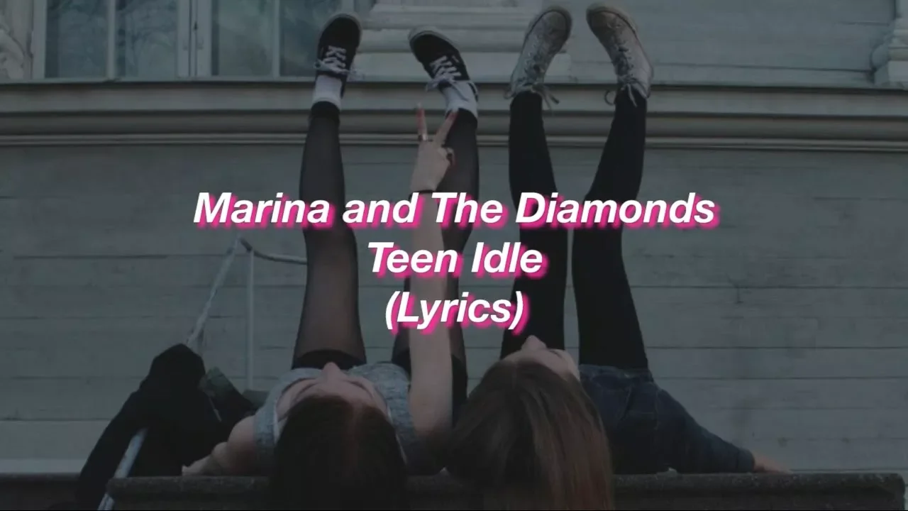 Marina and The Diamonds || Teen Idle || (Lyrics)