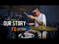 Download Lagu Our Story - FU II Drum Cover