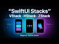 SwiftUI Stacks VStack Zstack HStack - Beginner Tutorial Series