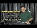 Lagu Nyanyian Rindu_EVIE TAMALA Cover By FANDY