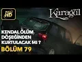Lagu Karagül 79. Bölüm (Full HD Tek Parça)Kendal Ölüm Döşeğinden Kurtulacak mı