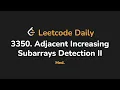 3350 Adjacent Increasing Subarrays Detection II Leetcode Daily - Python
