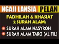 Download Lagu Fadhilah Membaca Surat Alam Nasroh (Insyirah) \u0026 Alam Taro (Al Fil) Tiap Hari pada Shalat Sunah Subuh