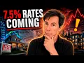 WARNING 7 5 Mortgage Rates Are Coming