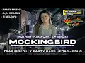 Lagu Dj MOCKINGBIRD REBORN - BASS MBEDIL X PARTY JEDAG JEDUG - PLANAR GANK - TJAP SLENGER