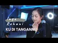 Download Lagu KU DI TANGANMU  (LAGU ROHANI) - MICHELA THEA COVER